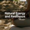 Thriving with Natural Energy and Resilience